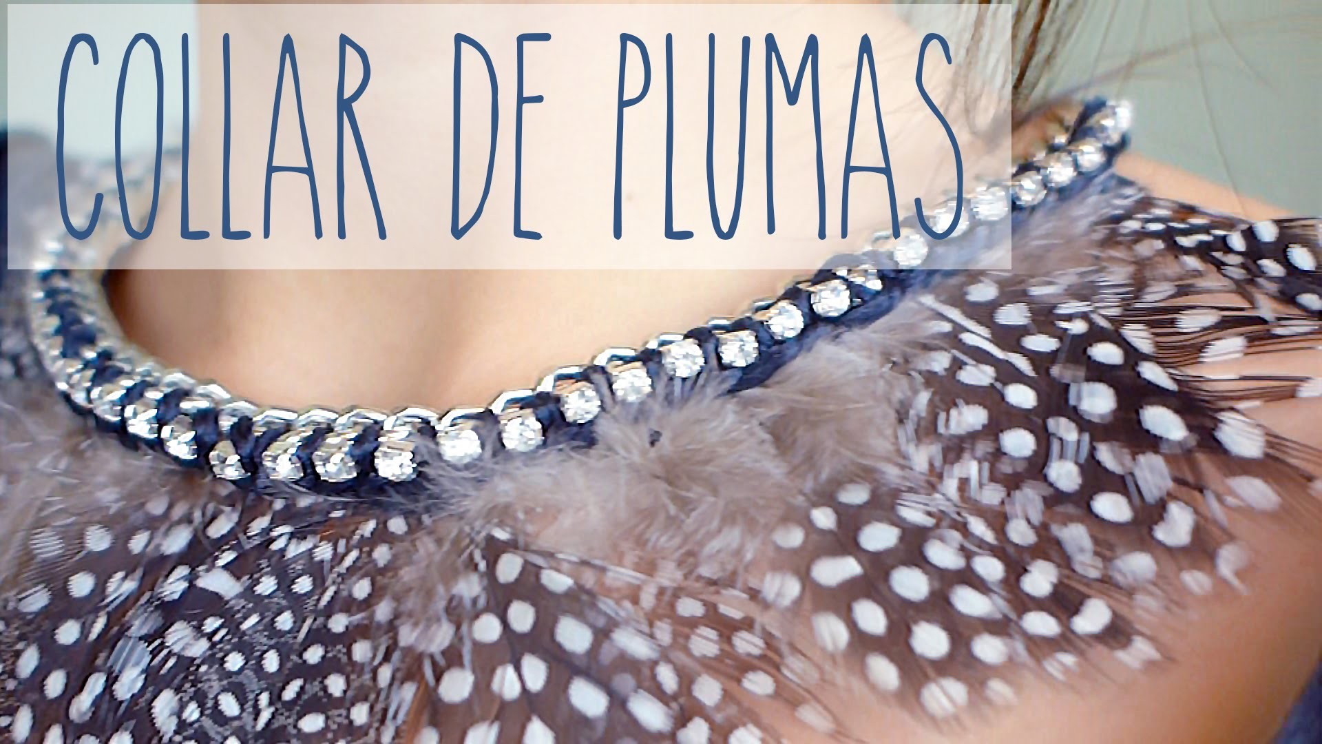 DIY Collar de Plumas y Cadenas de Strass | Feathers necklace and strass chain