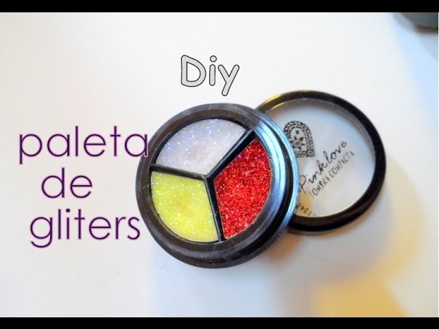Diy  paleta de gliters ( facil y rapido)  gliters palette