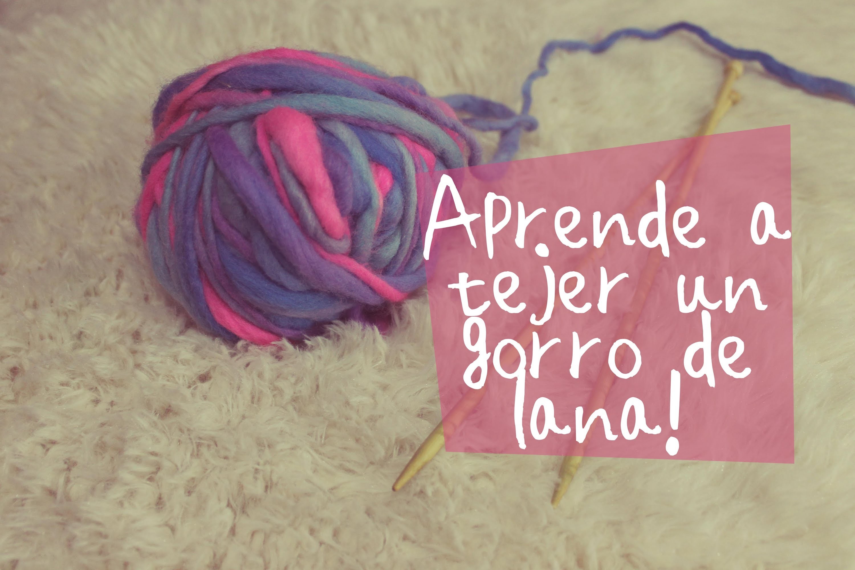 Aprende a tejer un gorro de lana!  DIY. Learn how to weave a woolen cap!DIY