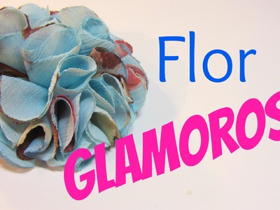 Como hacer una flor glamorosa de tela. Glamorous Flower.