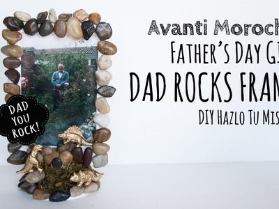 DIY Father's Day Gift. Regalo dia del Padre - Dad Rocks Frame