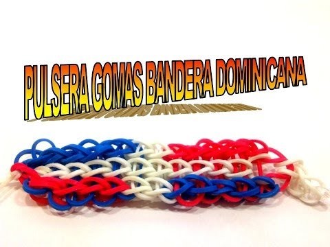 COMO HACER PULSERA DE GOMAS CON LA BANDERA DOMINICANA.HOW TO MAKE RUBBER BRACELETS DOMINICAN FLAG