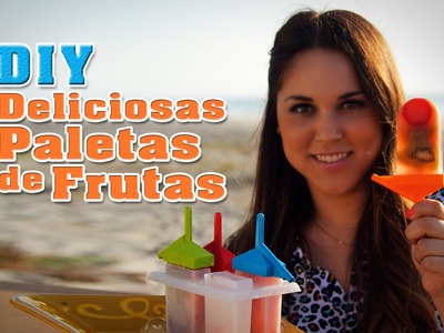 DIY: Deliciosas Paletas de Frutas. Fruit Popsicles - Fun DIY's con Karla