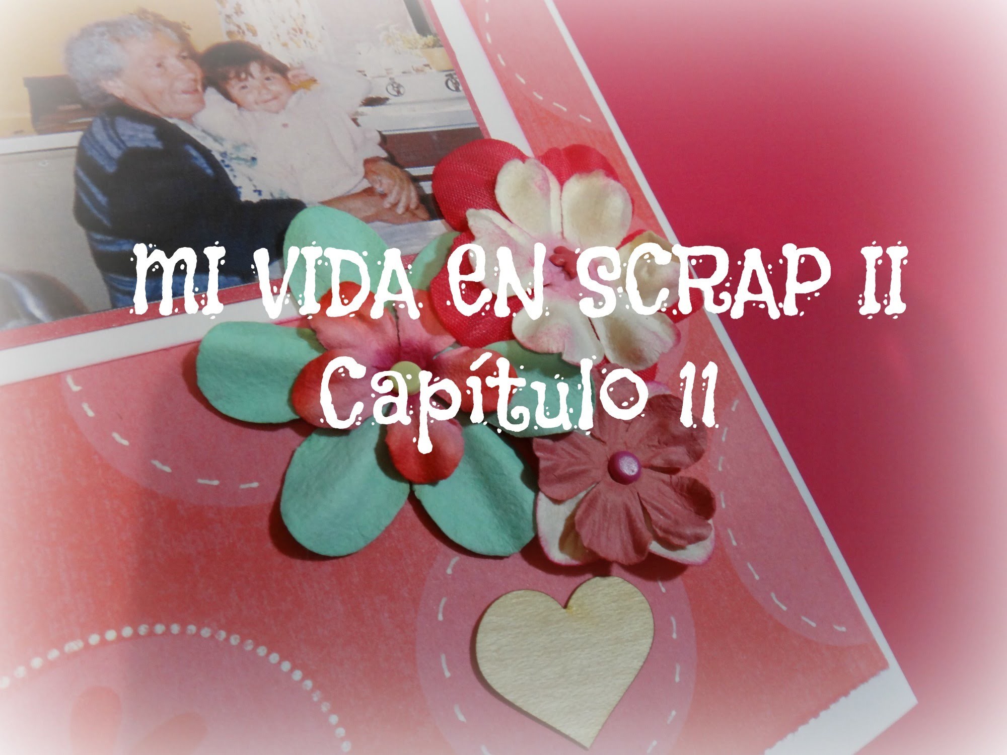 Mi vida en Scrap 2 CAPITULO 11- Mi Ejemplo a Seguir - Mini album Scrapbook