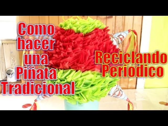Piñata Tradicional | Reciclcando Periodico | Casayfamiliatv