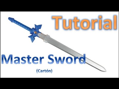Tutorial Master Sword de papel - Homemade Master Sword