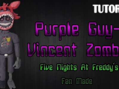 Tutorial Purple Guy - Vincent Zombie en Plastilina | FNaF Fan Made | Fan Art Project