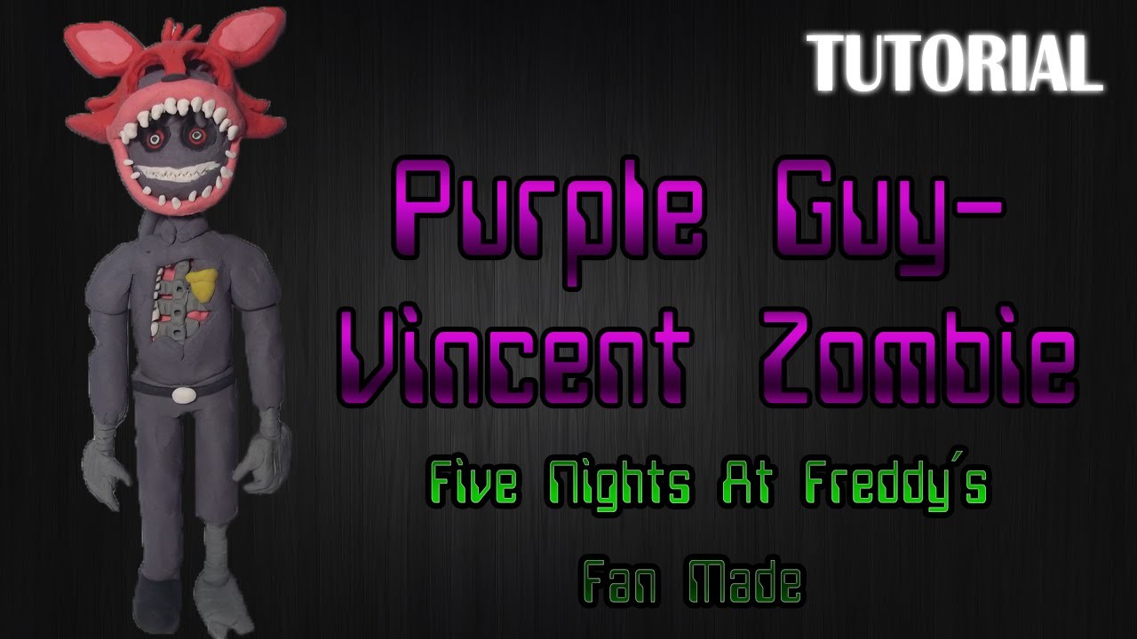 Tutorial Purple Guy - Vincent Zombie en Plastilina | FNaF Fan Made | Fan Art Project
