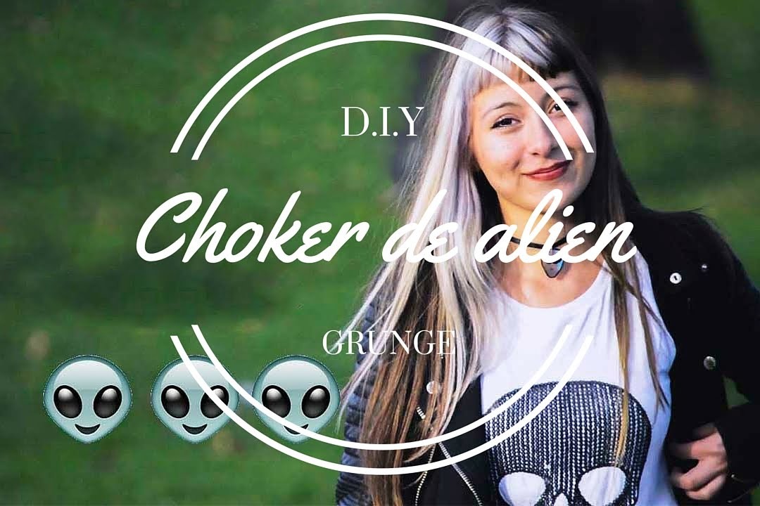 D.I.Y.◉ Choker de Alien ◉ Las ideas de Jade ◉ Grunge