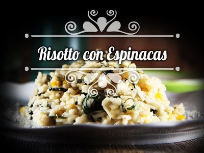 Chef Oropeza Receta: Risotto con Espinacas.Risotto with Spinach Recipe