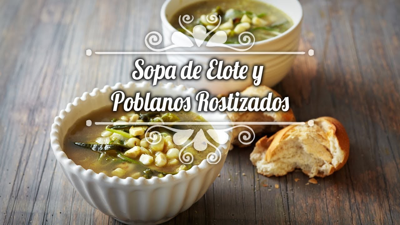 Chef Oropeza Receta:Sopa de Elote y Poblanos Rostizados- Corn Soup Recipe