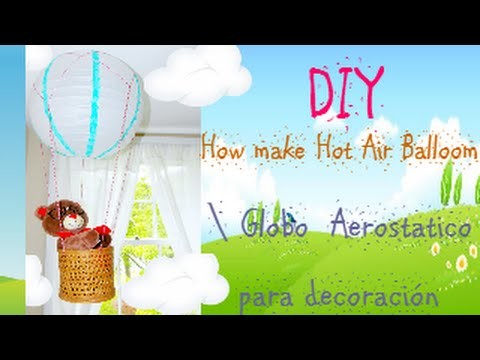DIY  Globo aerostatico.DIY Hot Air Balloom