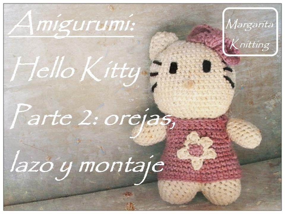 Amigurumi Hello Kitty a crochet parte 2: orejas, lazo y montaje (diestro)
