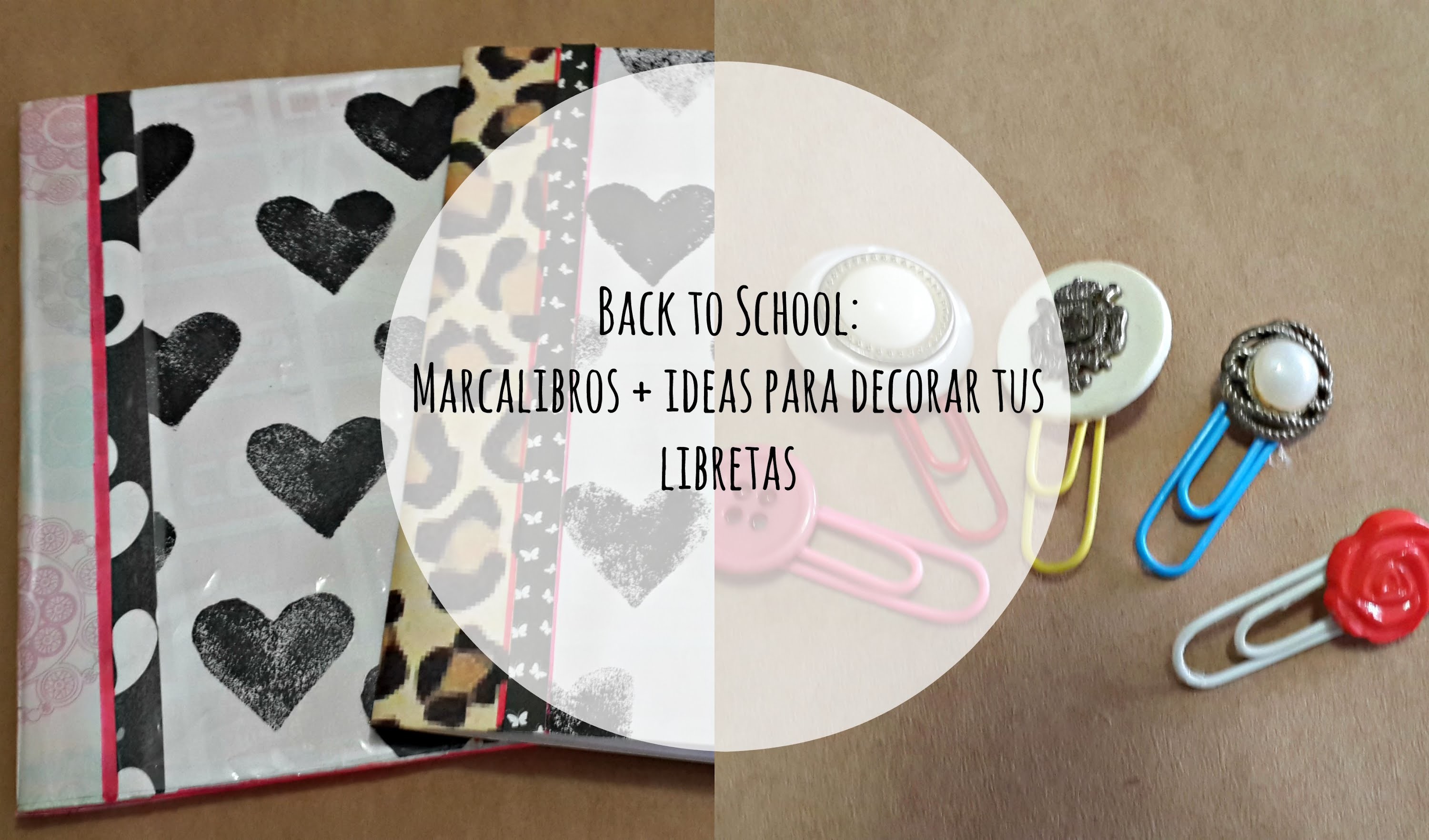 Back to School 2014: DIY Marcalibros + Ideas para decorar tus libretas | El Baul de Carmencita
