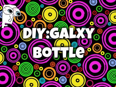 DIY:galaxy bottle