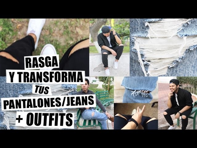DIY: RASGA Y TRANSFORMA TUS JEANS + OUTFITS