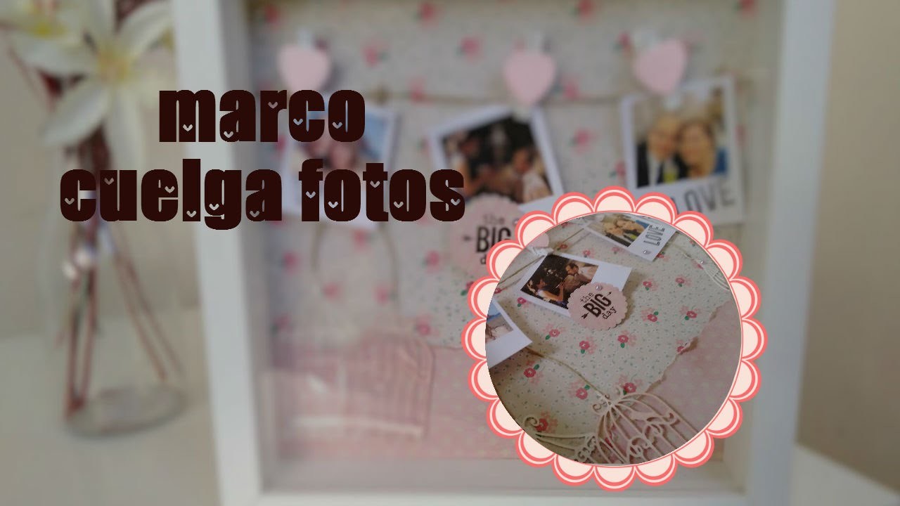 Home decor - DIY  ♥ Marco cuelga fotos ♥ San valentín
