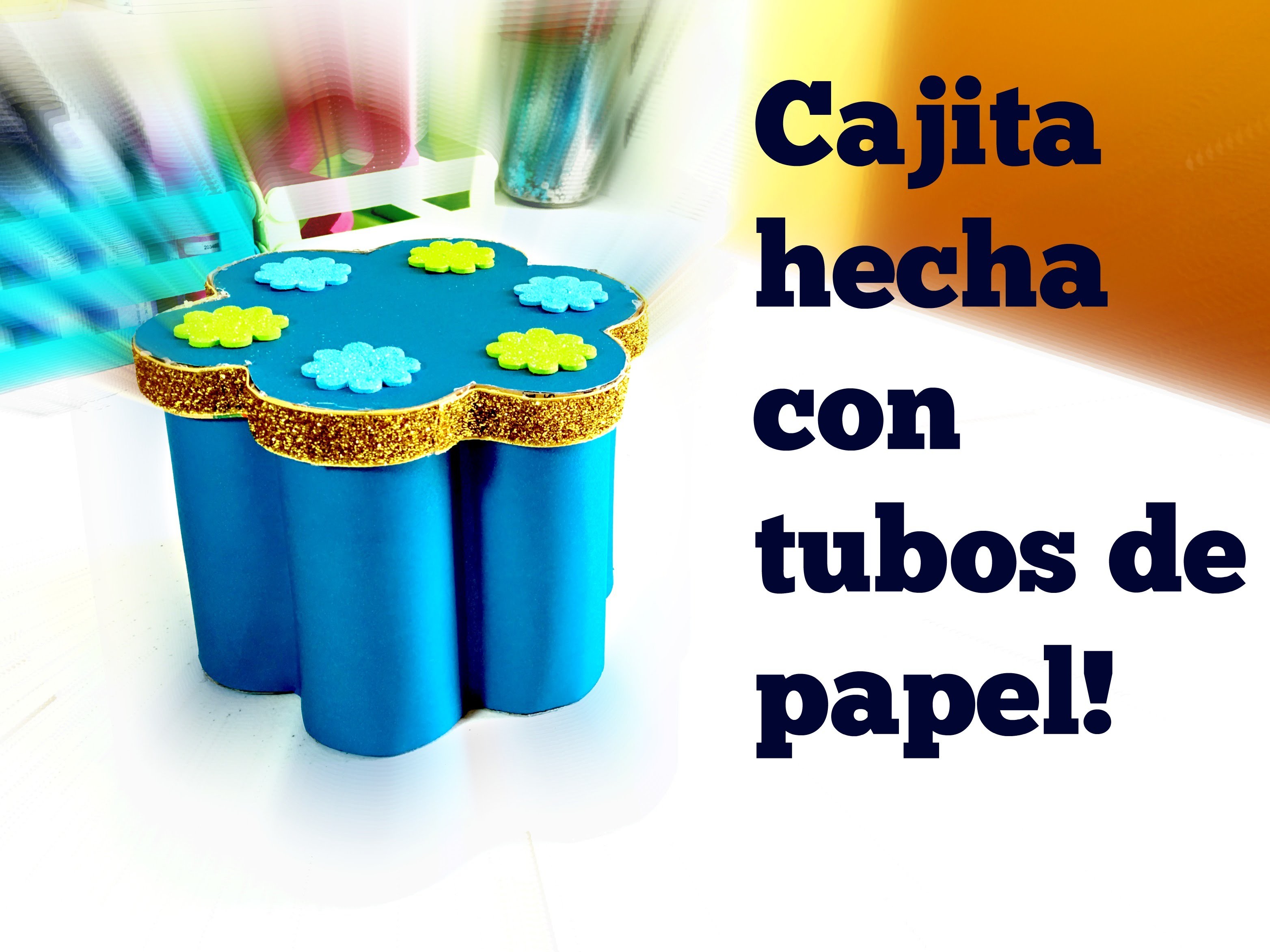 MANUALIDADES CON TUBOS DE PAPEL!!! (BOX MADE WITH PAPER ROLLS)