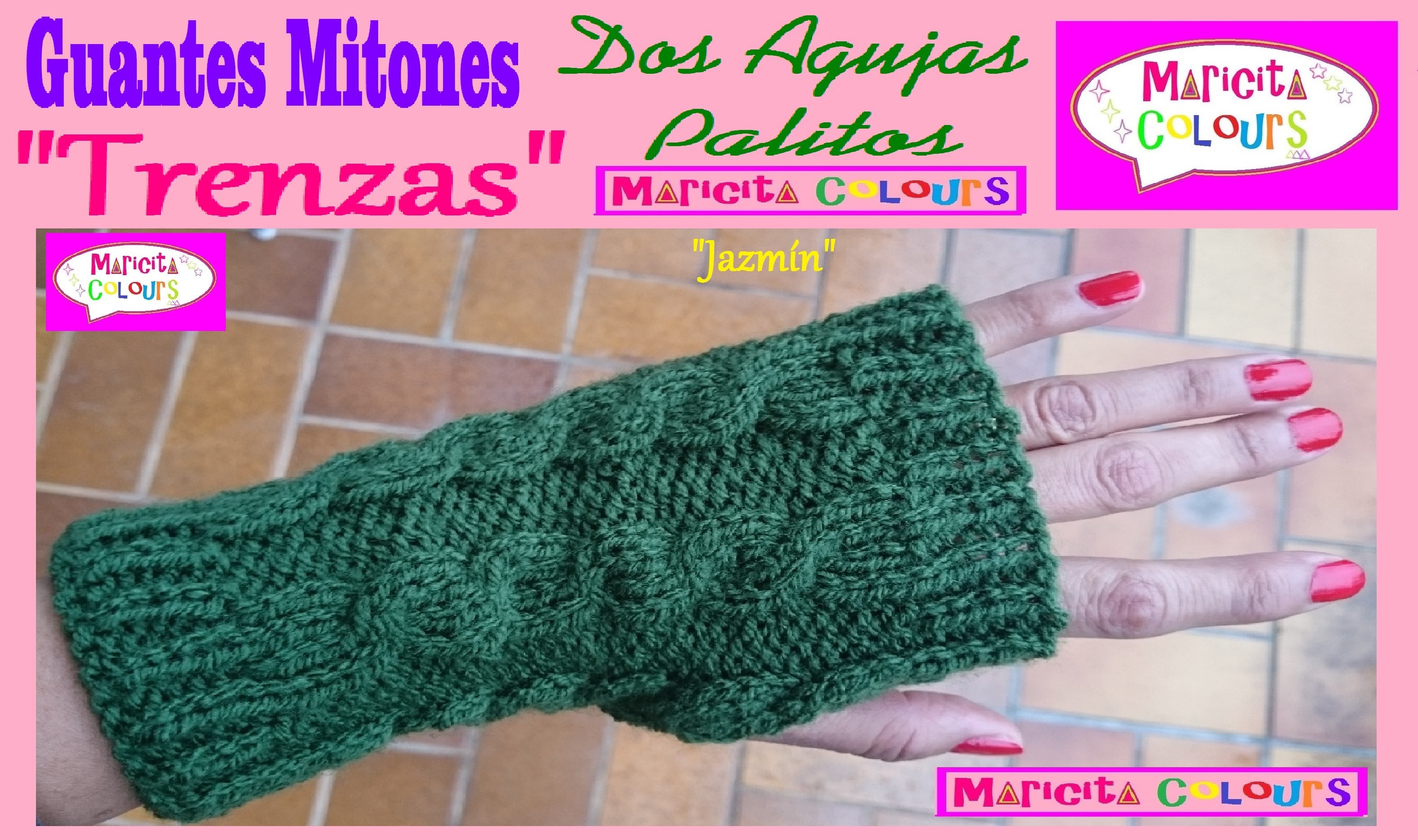 Mitones Guantes "Jazmín" con TRENZAS  Dos Agujas Palitos Tutorial por Maricita Colours