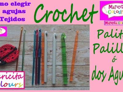 Qué Agujas usar en Crochet ó Dos Agujas por Maricita Colours Tutorial