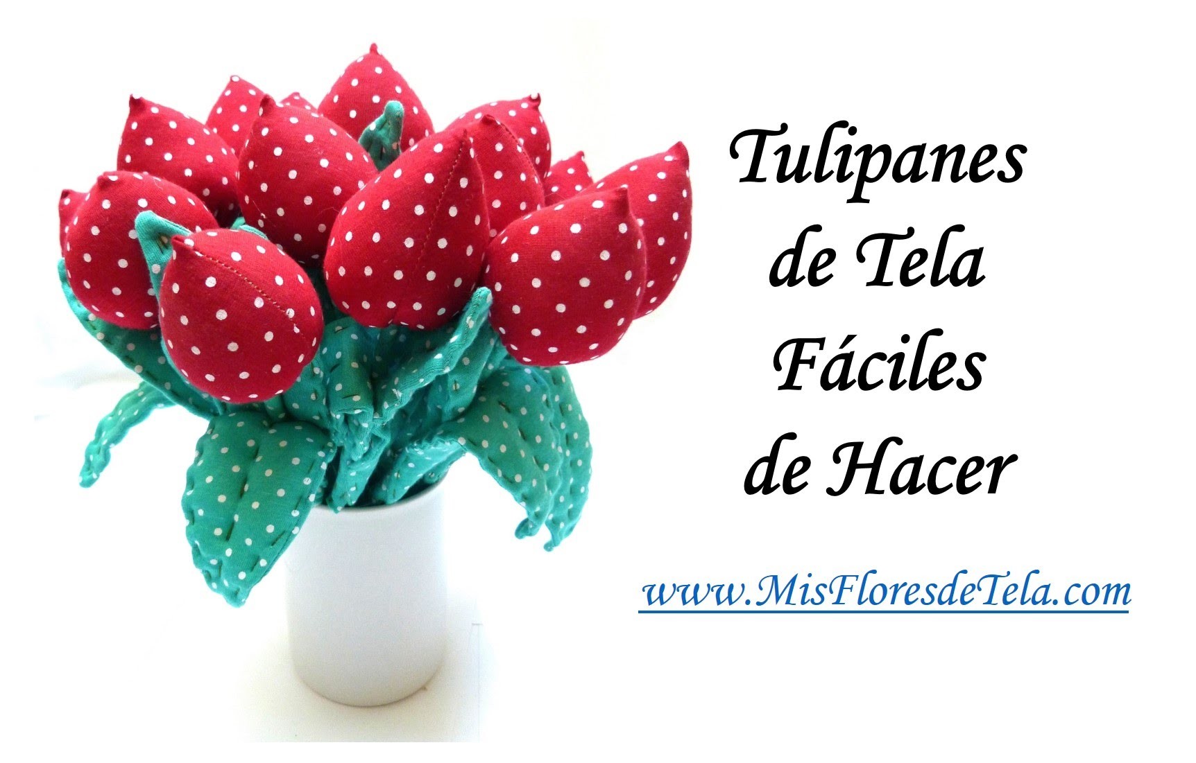 Tulipanes de Tela fáciles de hacer de Mis Flores de Tela