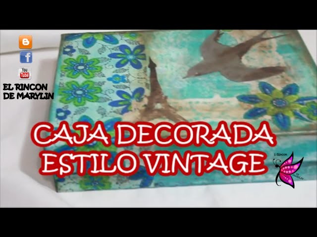 CAJA DECORADA ESTILO VINTAGE - Vintage style decorated box