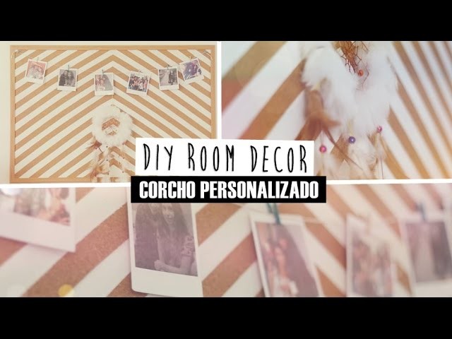 DIY: ROOM DECOR | CORCHO PERSONALIZADO ♥