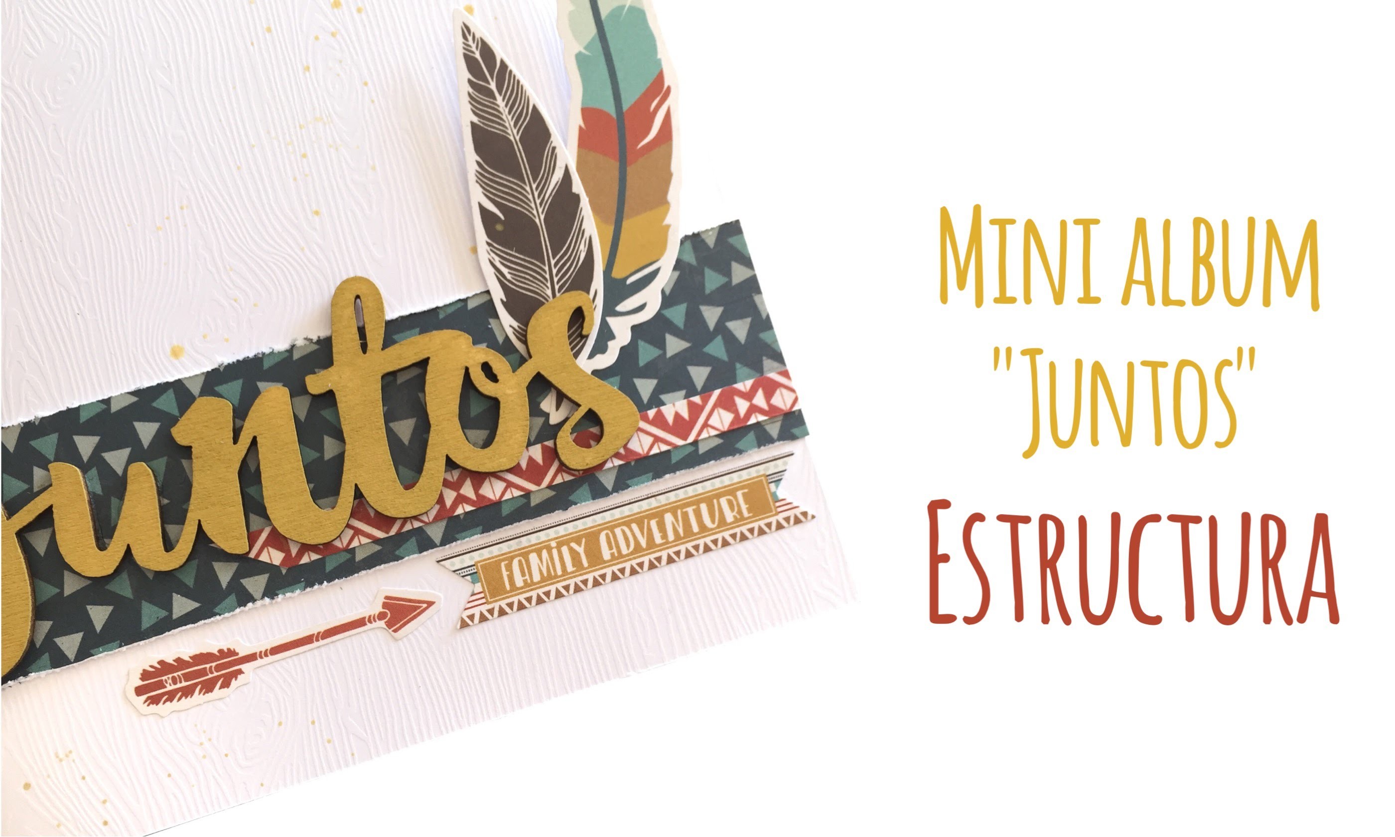 Mini album "Juntos" - Estructura - TUTORIAL Scrapbook