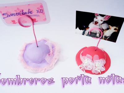Sombreros porta Notas para mamá  porcelana fria y pasta Das DIY Craft