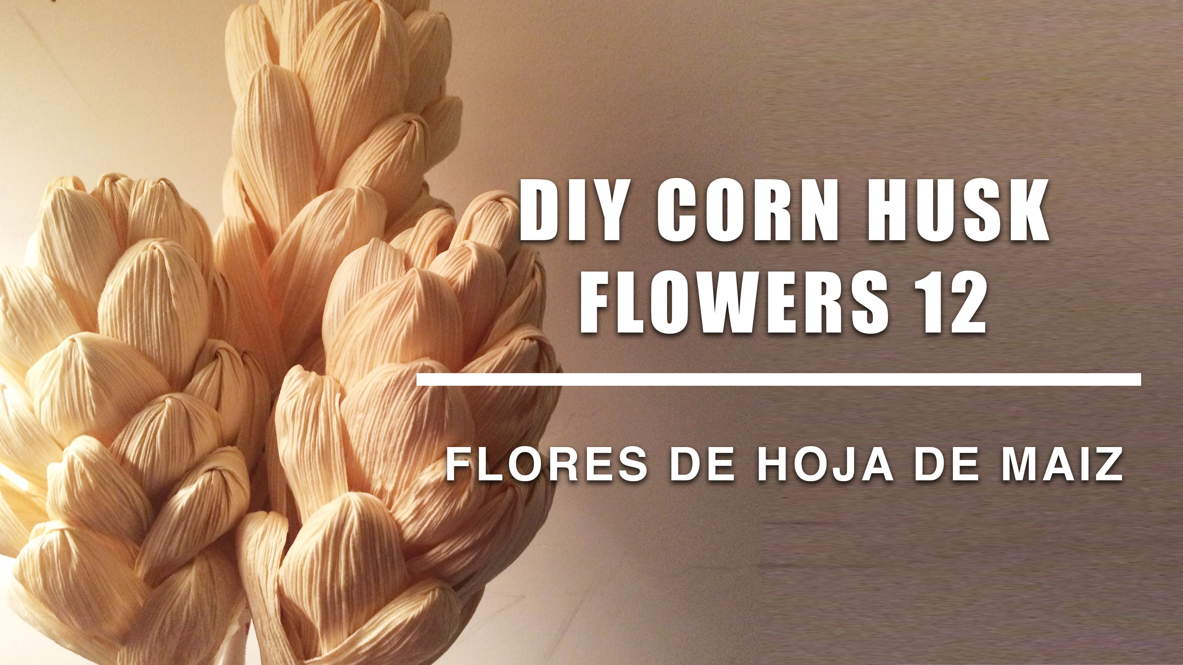 Como se hace flores hoja de maiz 12.Corn husk dolls & flowers.hojas de totomoxtle
