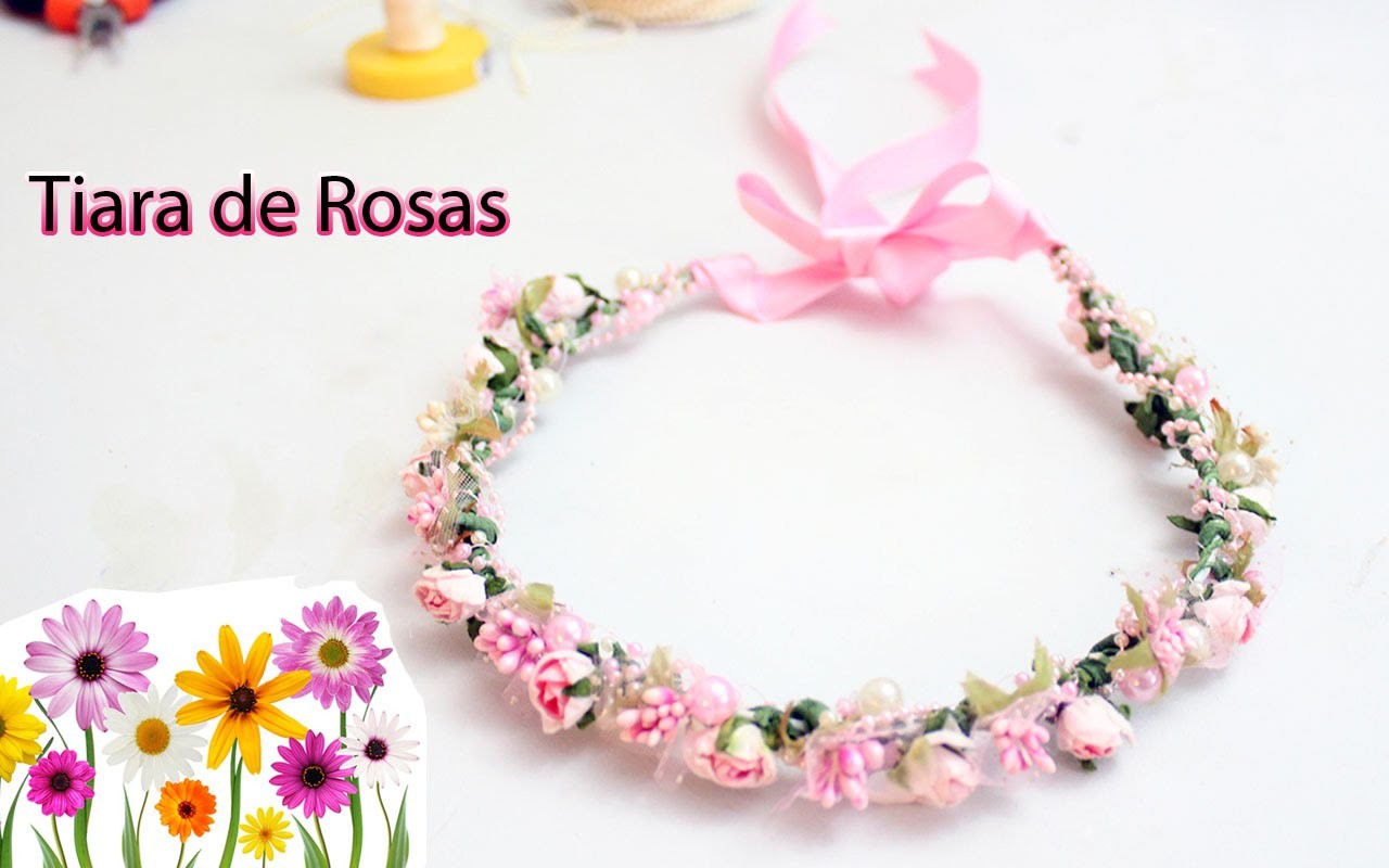 Como hacer una Tiara o Corona Floral para niñas. Diadema de Rosas