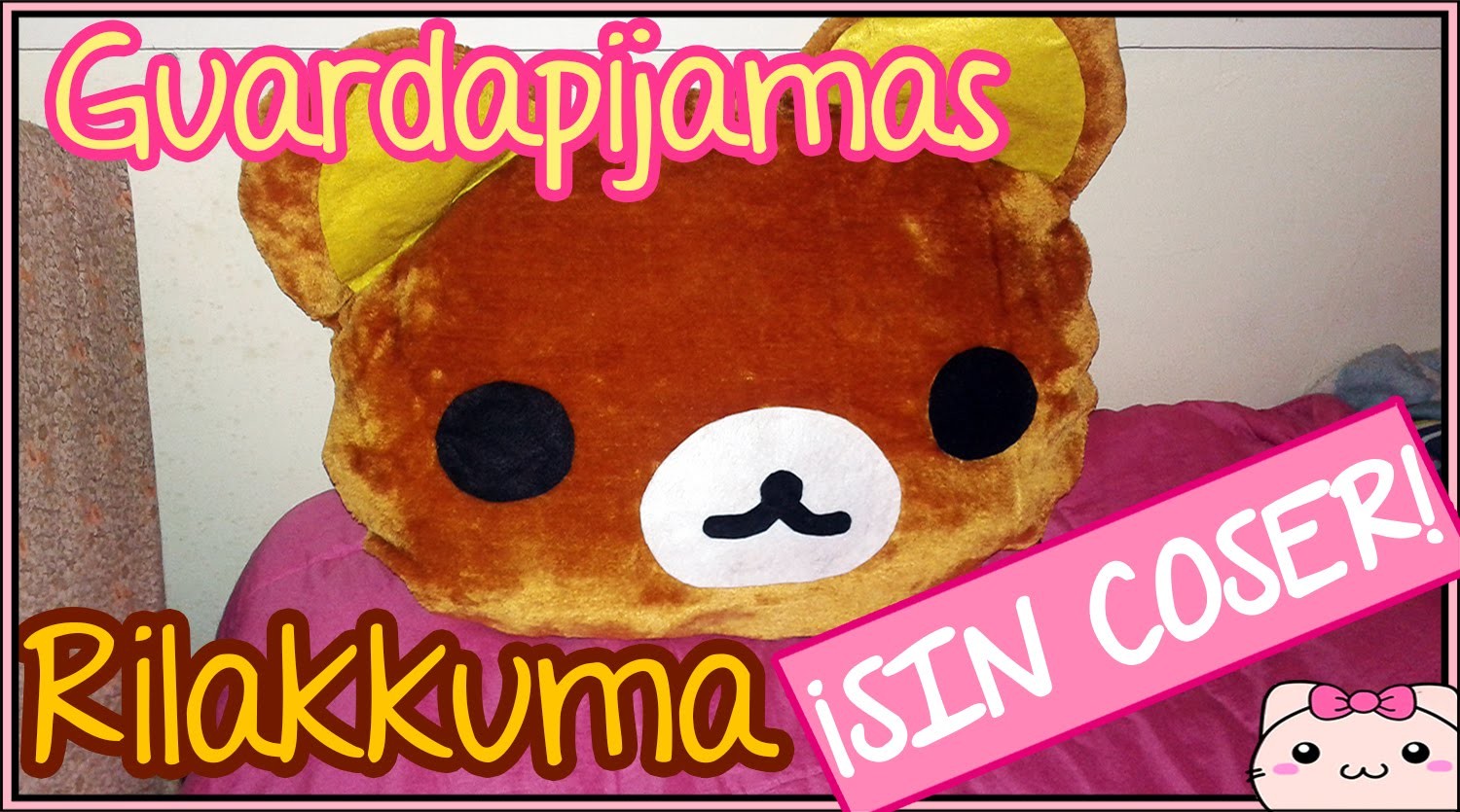 Guardapijamas cojín Rilakkuma ♥ (¡SIN COSER! ♫) ~ Rilakkuma pajama's bag & pillow (NO SEWING! ♫)