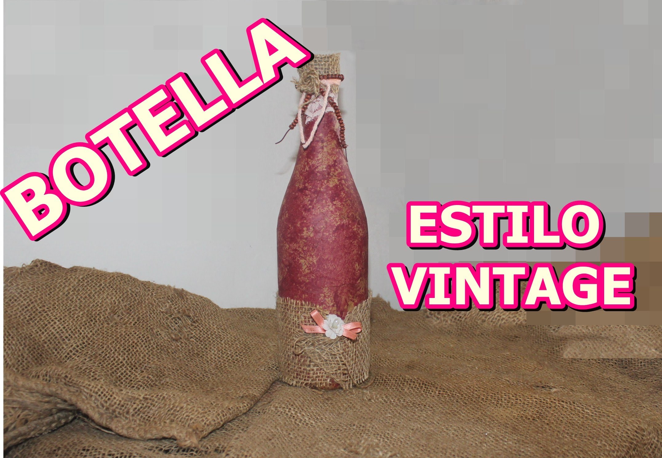 BOTELLA  DECORADA
VINTAGE - Vintage bottle