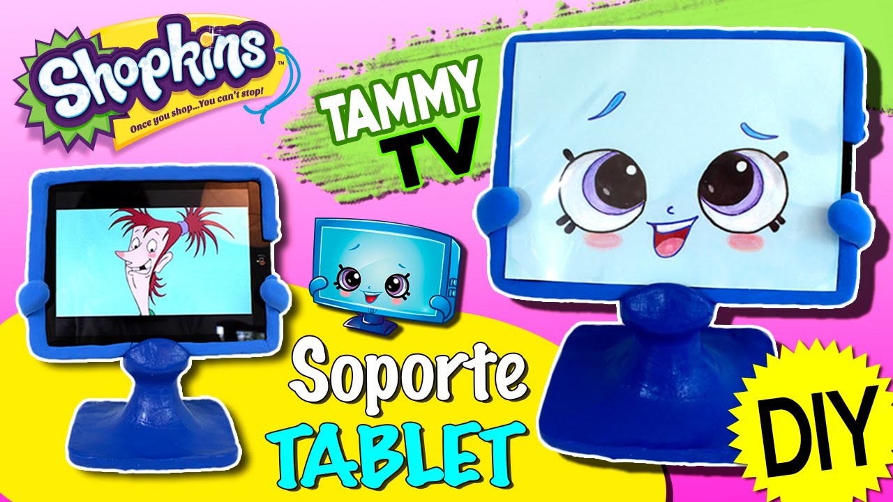 SOPORTE para TABLET Tammy TV * Manualidades SHOPKINS