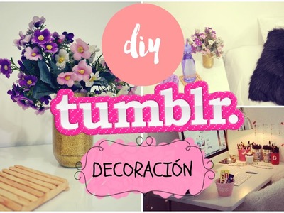 DIY - Decora tu cuarto como Tumblr ❤ -Maríafernandamv