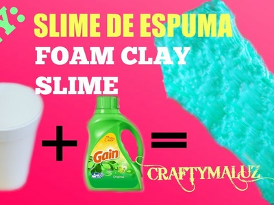 DIY: SLIME DE ESPUMA O FOAM CLAY SLIME