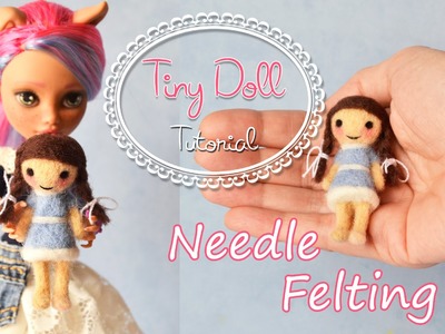 DIY  Tiny Doll Needle felting - Tutorial - Muñeca Lana Afieltrada