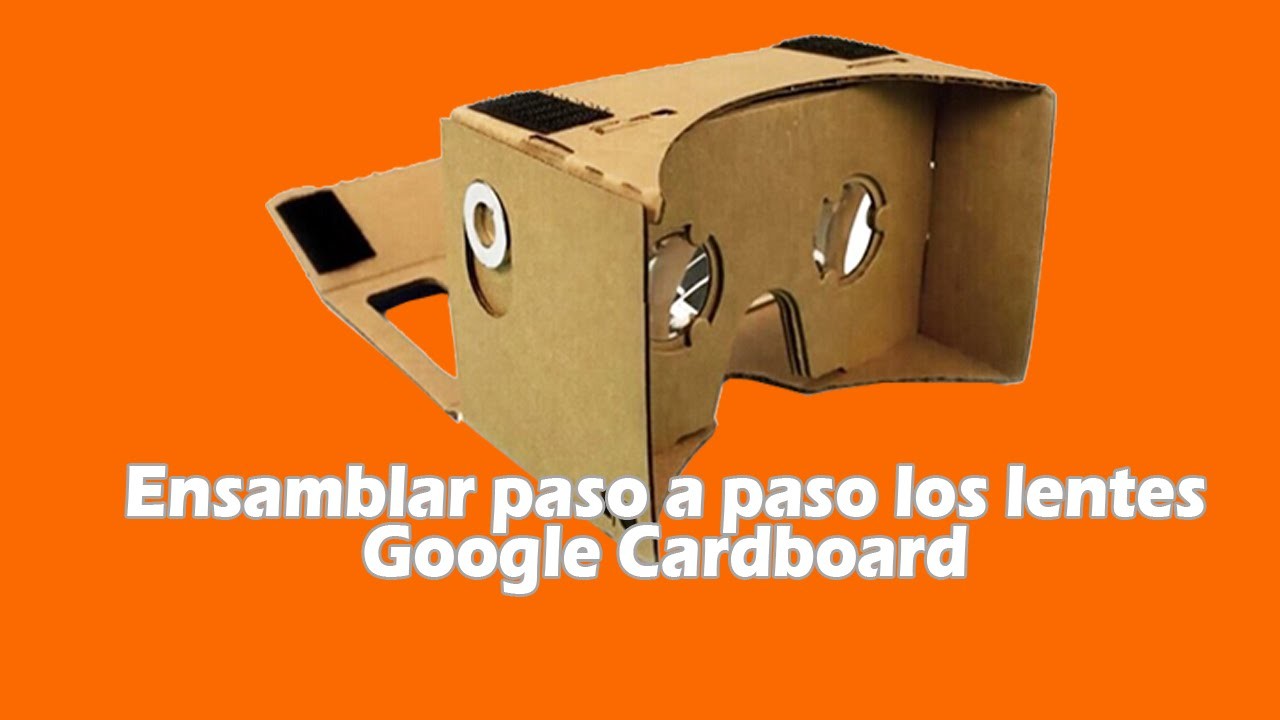 Ensamblar paso a paso los lentes DIY google cardboard