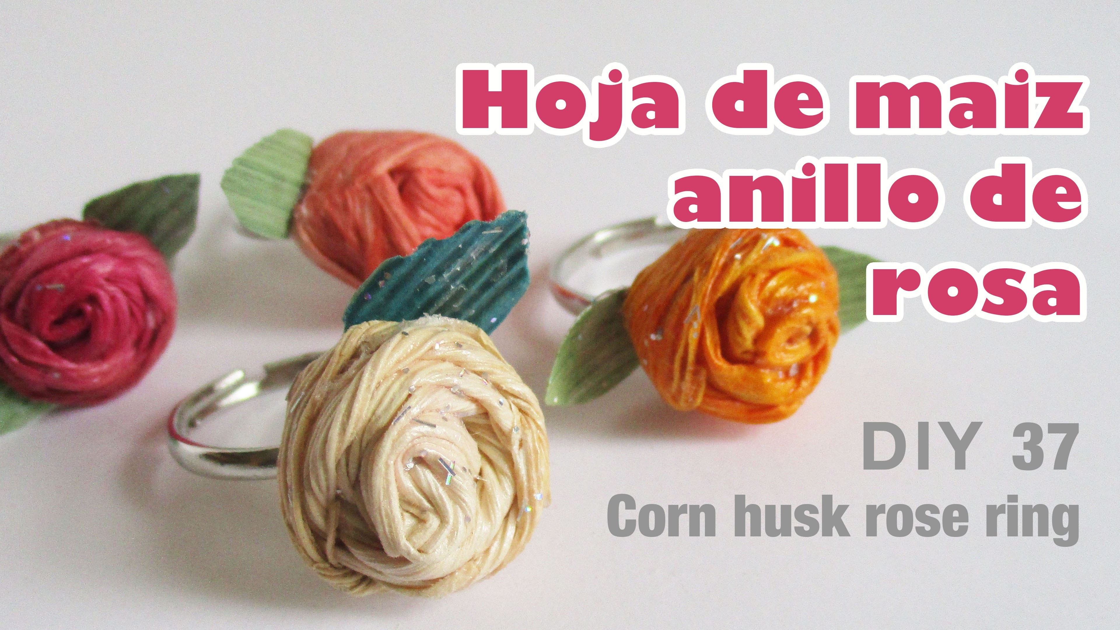 Como hacer flor con hoja de maiz 37 anillo de rosa. how to make corn husk ring