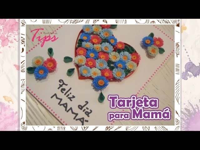 Dia de las madres - Tarjeta para mamá - Quilling - DIY ♥ - VideoTips
