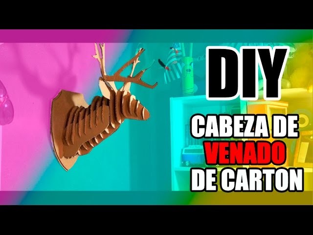 DIY  CABEZA DE VENADO DE CARTON | HEY BEBOTES
