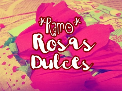 Rosas Dulces |Ramo| 