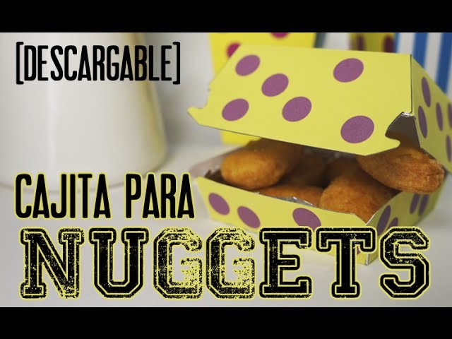 DIY Cajita para nuggets (con descargable gratuito)