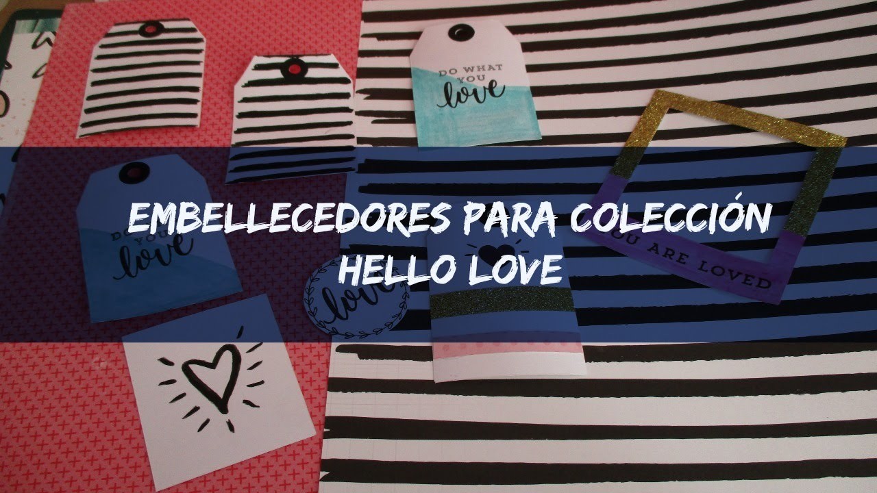 Tutorial Scrapbook. Embellecedores para colección Hello Love. Cristina Su - Perú