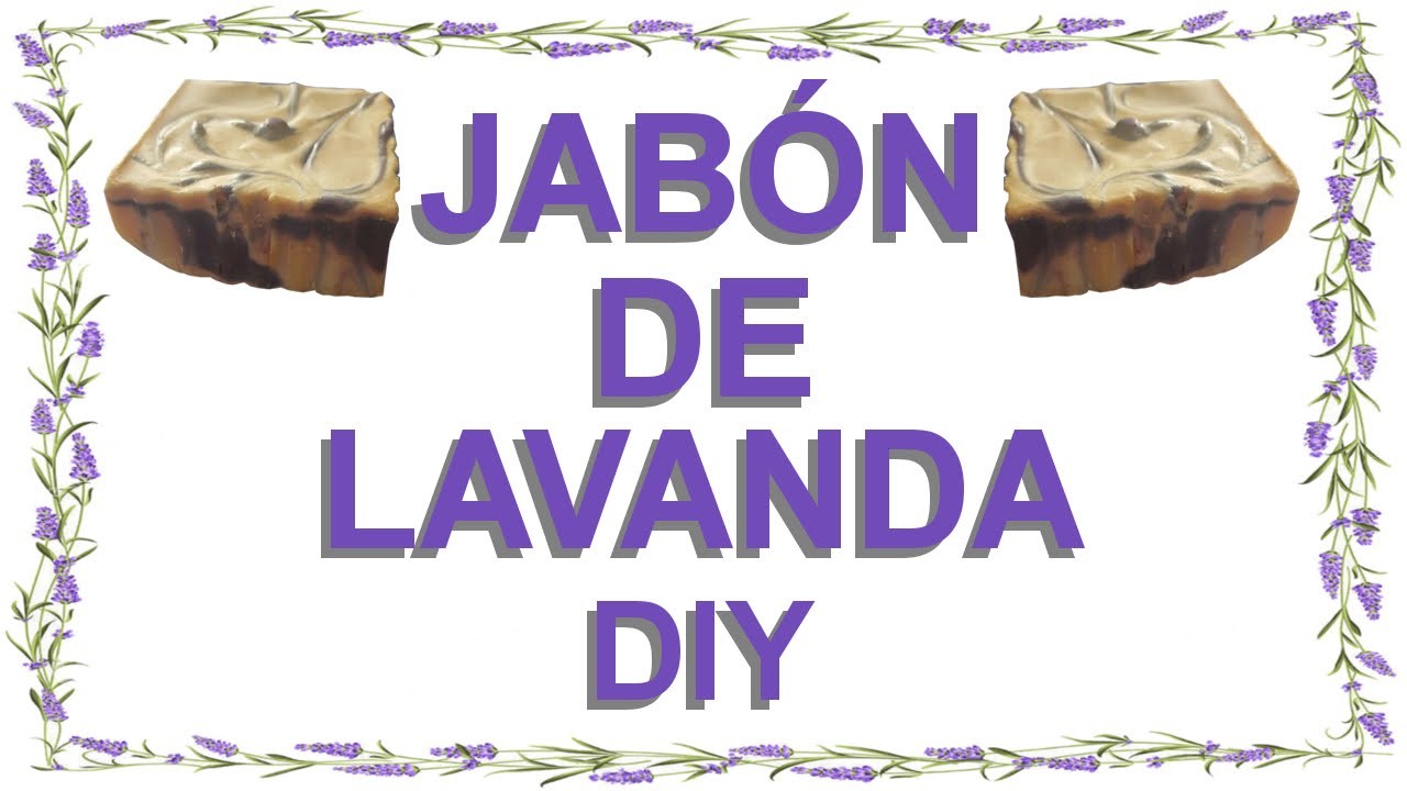 Cómo hacer Jabón de Lavanda casero | Receta de Jabón DIY