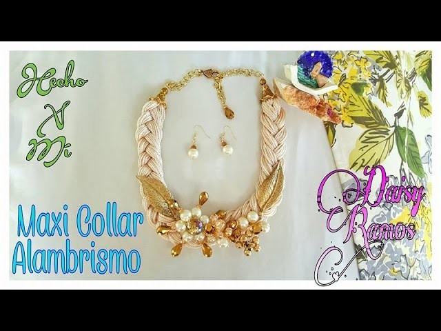 DIY Maxi Collar Alambrismo, Trenza en Hilo