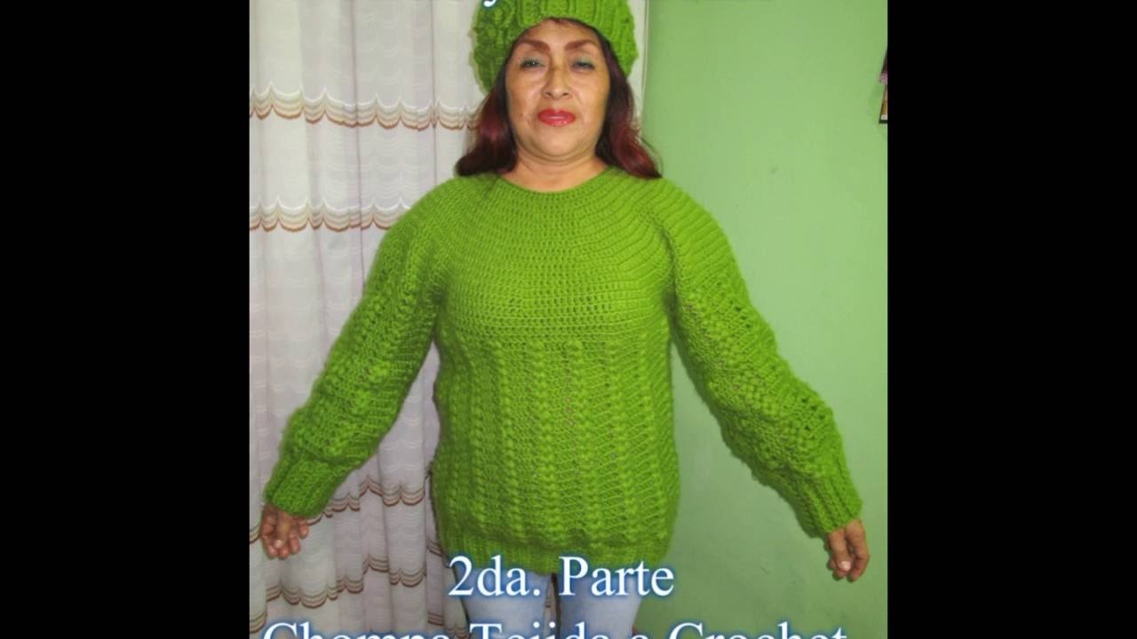 CHOMPA PARA DAMA TEJIDA  A CROCHET - 2DA. PARTE