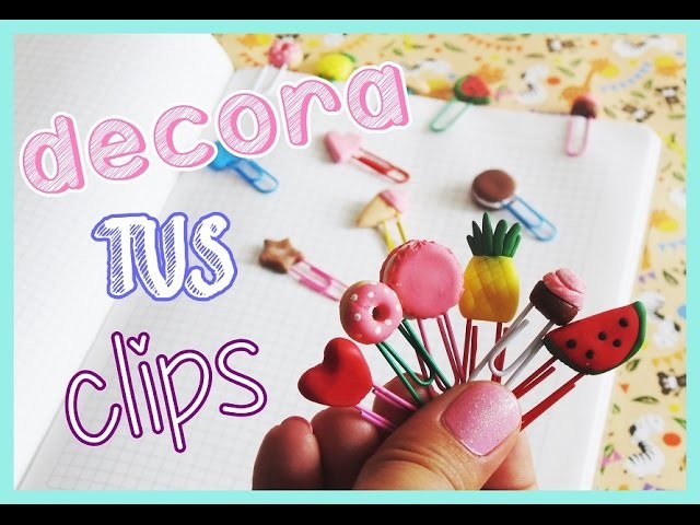DIY - decora tus clips para regreso a clases - back to school