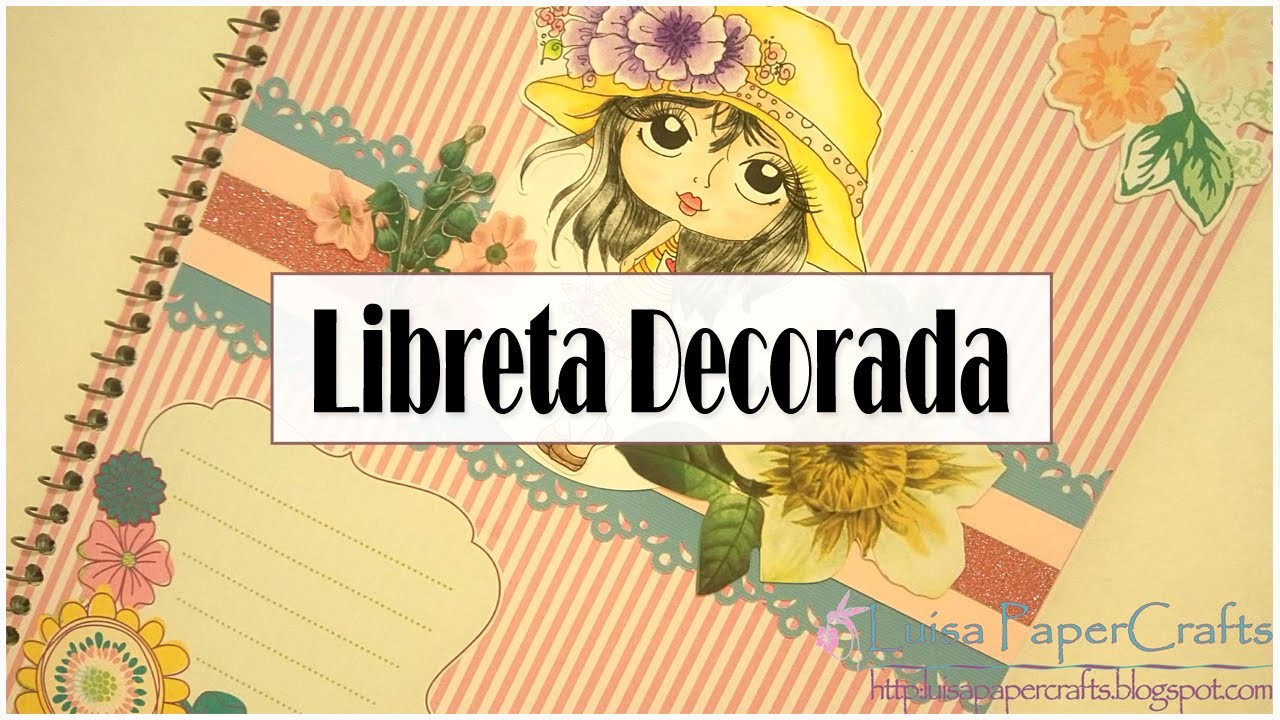 Libreta decorada paso a paso "Tutorial Regreso a Clases" | Luisa PaperCrafts