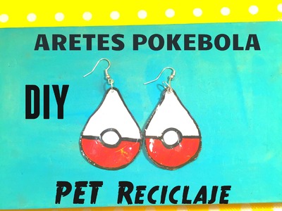 DIY POLEMON POKEBOLA Aretes PET reciclaje Pokebola pet earrings